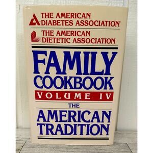 Family Cookbook Volume‎ IV American Tradition HCDJ - Amer Diabetes Assoc